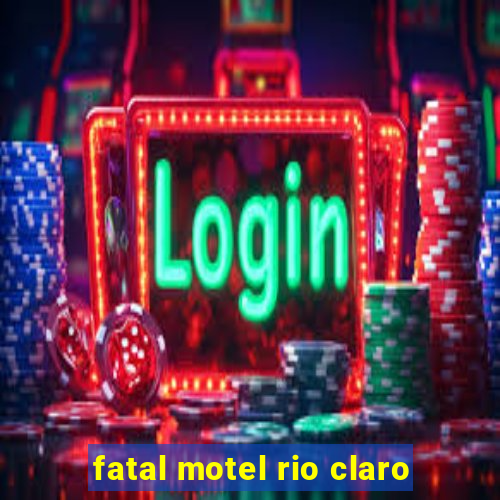 fatal motel rio claro